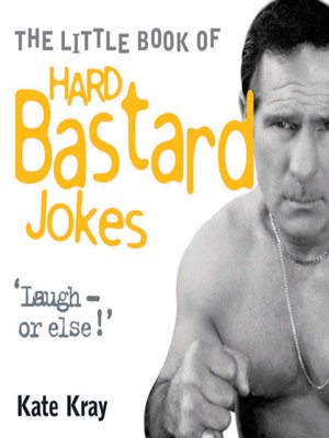 cover image of Little Book of Hard Bastard Jokes--Laugh or Else!